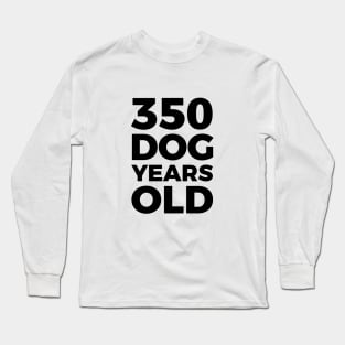 350 Dog Years Old - Funny 50th Birthday Gift T Shirt Long Sleeve T-Shirt